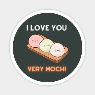 I LOVE YOU VERY MOCHI Magnet